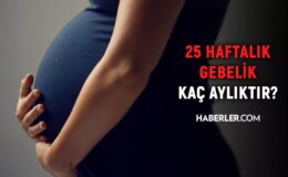 25 haftalık gebelik kaç aylık oluyor? Hamilelikte doğru bilinen yanlışlar!